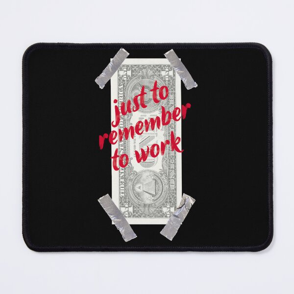 Item preview, Dollar bank note, Just remember to work designed and sold by Monikatees.