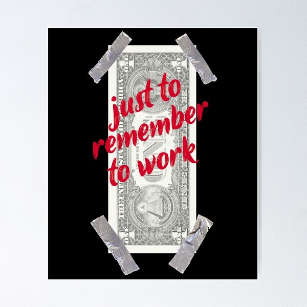 Item preview, Dollar bank note, Just remember to work designed and sold by Monikatees.