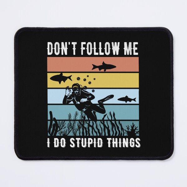 Item preview, Don't follow me I do stupid things designed and sold by sweary12.