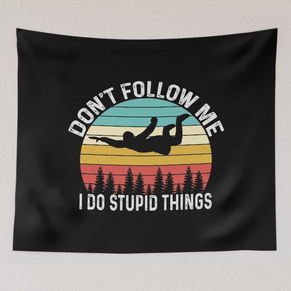 Item preview, Don't follow me I do stupid things designed and sold by sweary12.