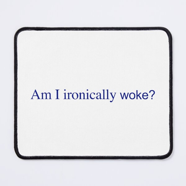 Item preview, Am I Ironically Woke? designed and sold by FynnFDesign.