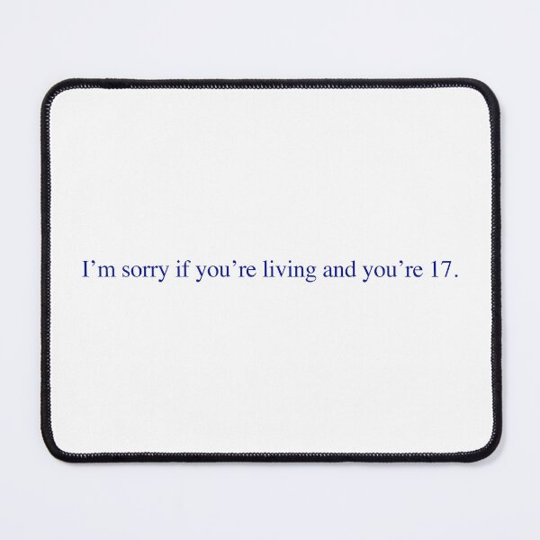 Item preview, I'm Sorry If You're Living And You're 17 designed and sold by FynnFDesign.