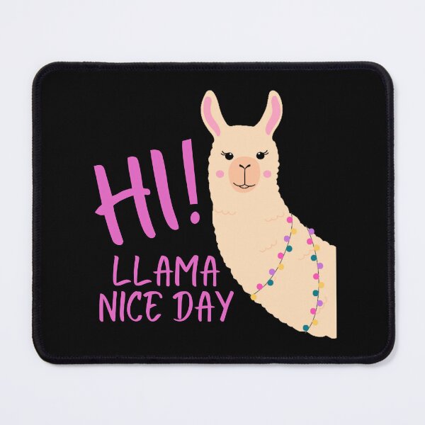 Item preview, Hi, llama nice day, funny llama pun, llama lover, friendly llama, llama fan, llama animal,llama friend, designed and sold by allycat57.