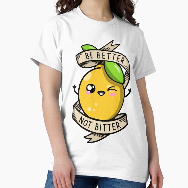 Item preview, Be Better Not Bitter... designed and sold by PinkSheepMerch.