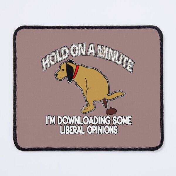 Item preview, Conservative Politics Liberal Opinions Pooping Dog designed and sold by AlidaThea.