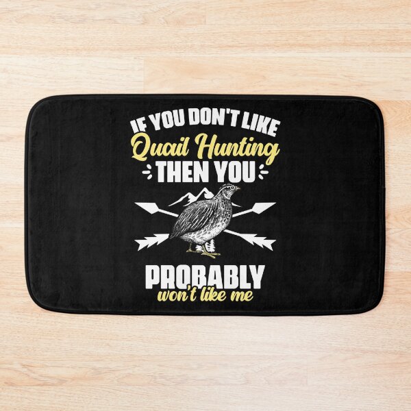 Item preview, If You Don't Like Funny Quail Hunting Bobwhite Quail Hunter designed and sold by Nessshirts.