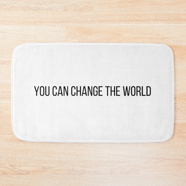 Item preview, YOU CAN CHANGE THE WORLD designed and sold by cosygal.