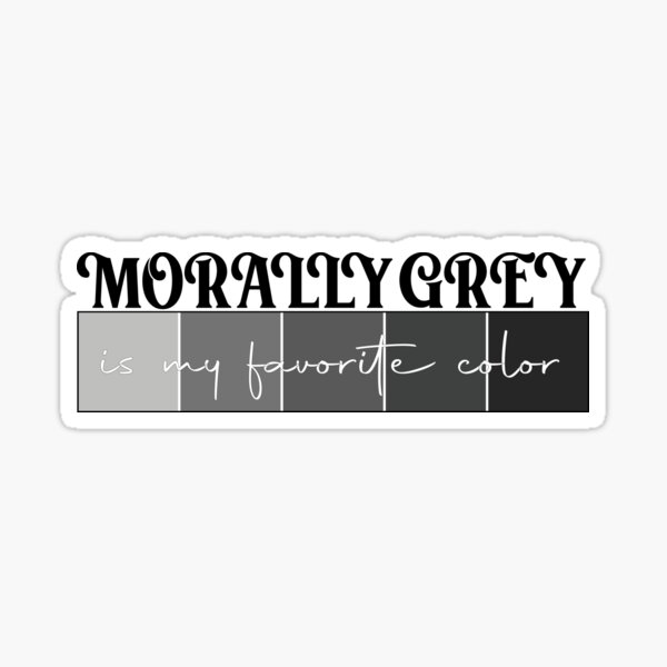 Morally Grey Is My Favorite Color Sticker Book Sticker Smut Sticker Romance Book Sticker Decal 