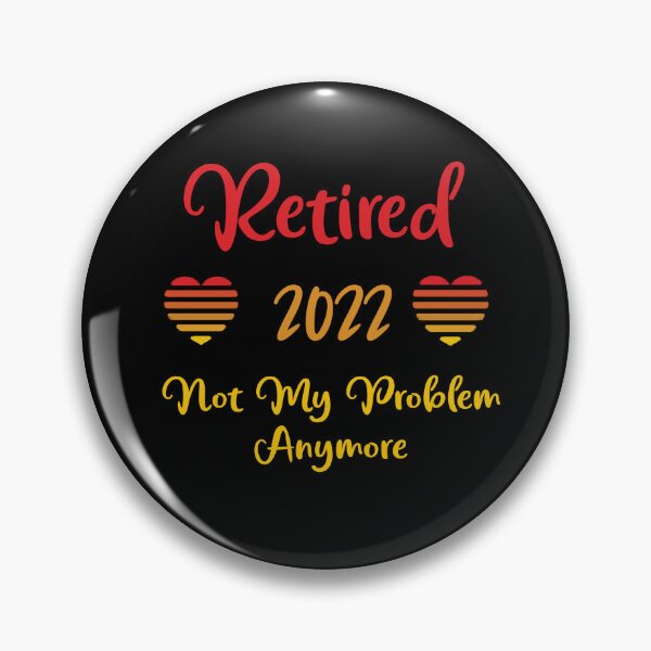 Item preview, Retired 2022 Not My Problem Anymore Funny Retirement 2022 designed and sold by Jadir.