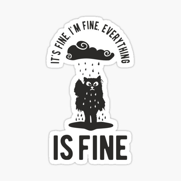 i-am-fine-black-all-wet-in-the-rain-sticker-for-sale-by-camelsvg