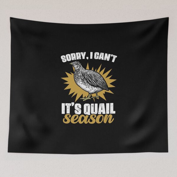 Item preview, Sorry I Can't Funny Quail Season For A Bobwhite Quail Hunter designed and sold by Nessshirts.