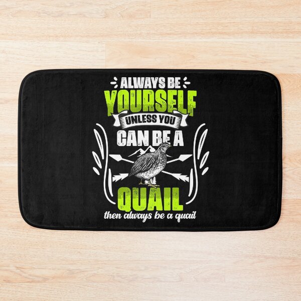 Item preview, Always Be Yourself Unless You Can Be A Funny Bobwhite Quail designed and sold by Nessshirts.