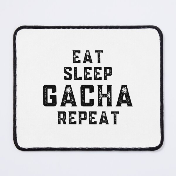 Item preview, Eat Sleep Gacha Repeat, gacha, Anime, Anime squad, Anime team : For Anime lover designed and sold by MokonoKokoro.