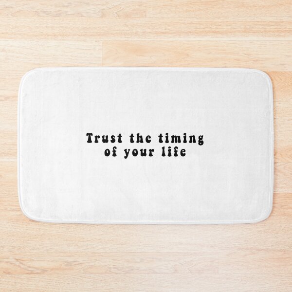 Item preview, Trust the timing of your life designed and sold by Stixdesigns.