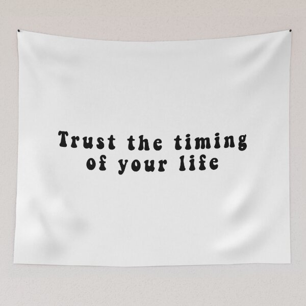 Item preview, Trust the timing of your life designed and sold by Stixdesigns.