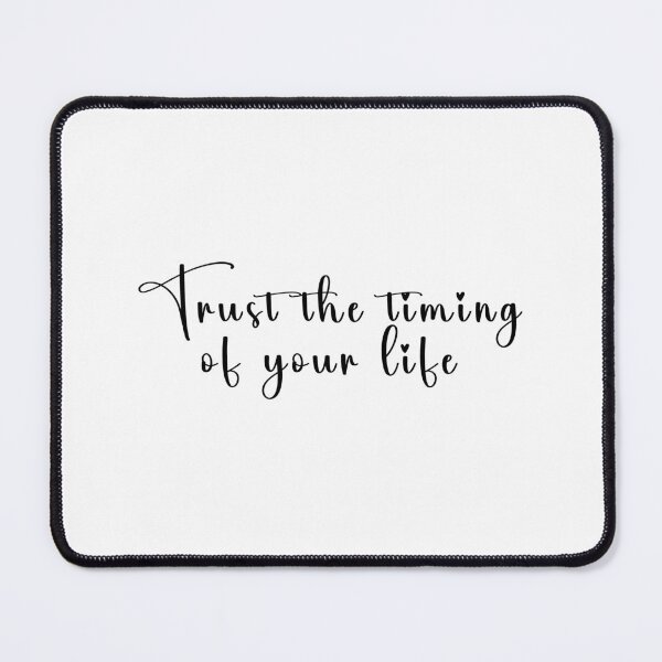 Item preview, Trust the timing of your life designed and sold by Stixdesigns.