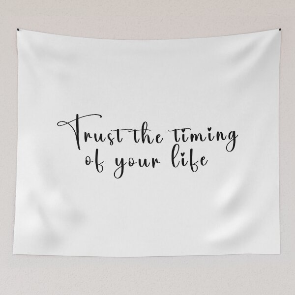 Item preview, Trust the timing of your life designed and sold by Stixdesigns.