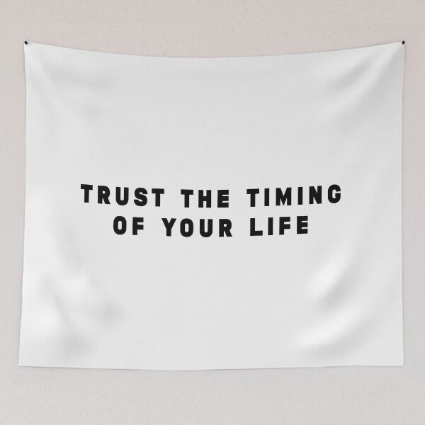Item preview, Trust the timing of your life designed and sold by Stixdesigns.