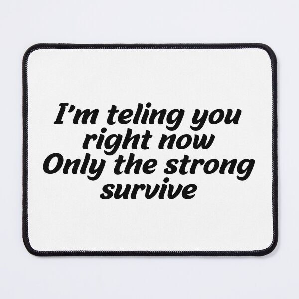 Item preview, Only The Strong Survive designed and sold by RafaTakami.