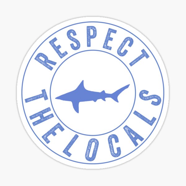 Item preview, Respect The Locals Shark, Shark Gifts for Shark Lovers, Cute Shark Gifts designed and sold by Stixdesigns.