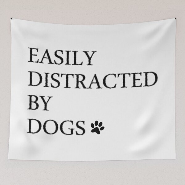 Item preview, Easily distracted by dogs designed and sold by zoughlal.