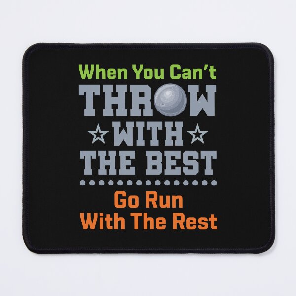Item preview, Shot Put Track and Field Funny When You Can't Throw With the Best Go Run With the Rest designed and sold by jaygo.