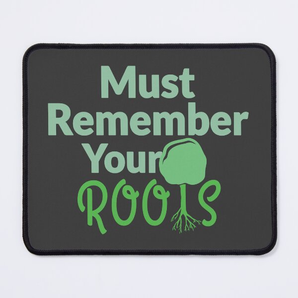 Item preview, Must Remember your Roots designed and sold by Innet.