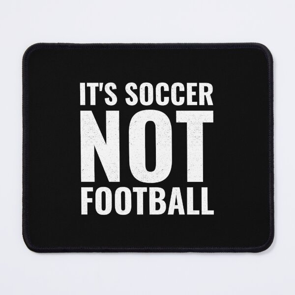 Item preview, It's Soccer Not Football designed and sold by Hexleon Merch.