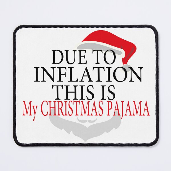 Item preview,  DUE TO INFLATION THIS IS MY CHRISTMAS PAJAMA - CHRISTMAS designed and sold by GridText.