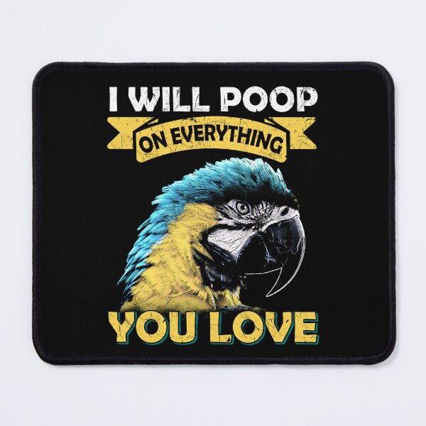 Item preview, I Will Poop On Everything You Love Macaw Parrot designed and sold by Alienphysique.