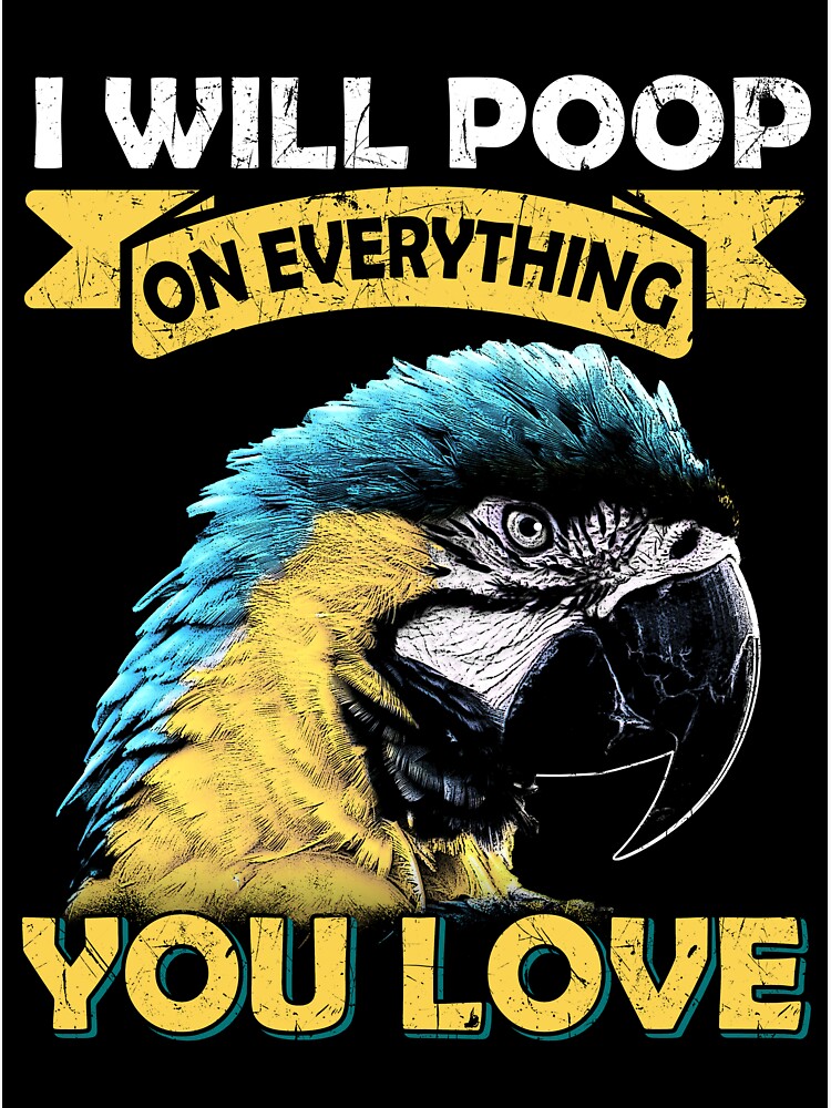 Conure I Will Poop On Everything Funny Parrot Bird T-Shirt