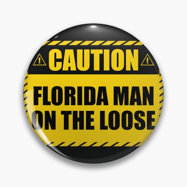 Item preview, Caution! Florida Man on The Loose! designed and sold by JulianoZn97.