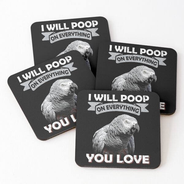 Item preview, I Will Poop On Everything You Love African Congo Grey Parrot designed and sold by Alienphysique.