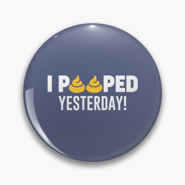 Item preview, Funny I Pooped Yesterday  designed and sold by BerniCane.