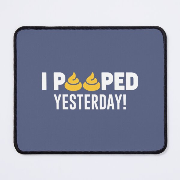 Item preview, Funny I Pooped Yesterday  designed and sold by BerniCane.