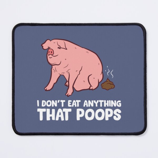 Item preview, Funny Pig Lover I Don't Eat Anything That Poops designed and sold by BerniCane.