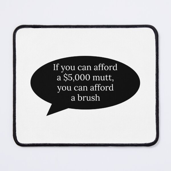 Item preview, You Can Afford a Brush designed and sold by curiocabinets.
