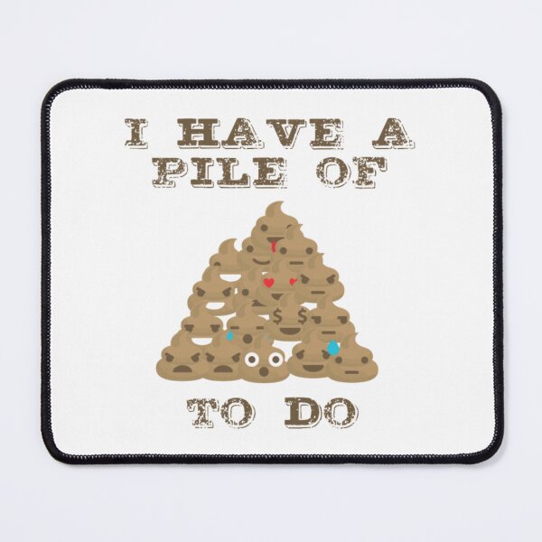 Item preview, Funny Poop - I Have A Pile Of Poo To Do - Humor designed and sold by BerniCane.