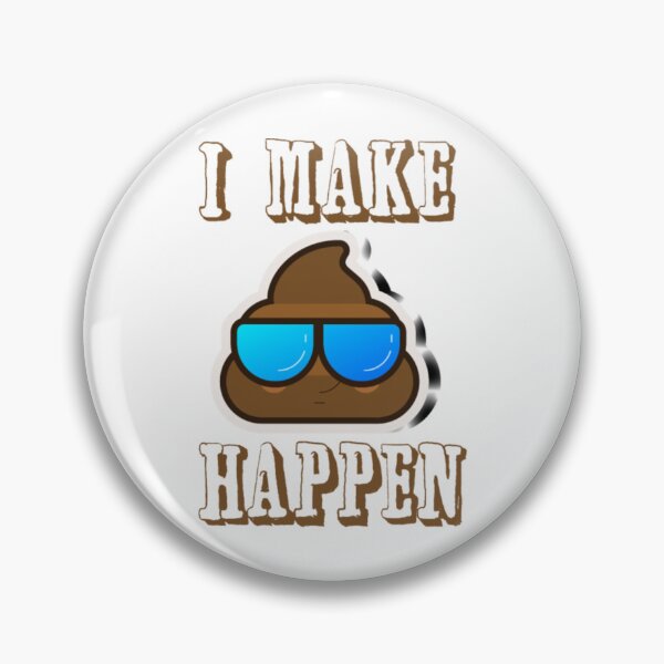 Item preview, Funny Poop - I Make It Happen - Number Two Humor designed and sold by BerniCane.