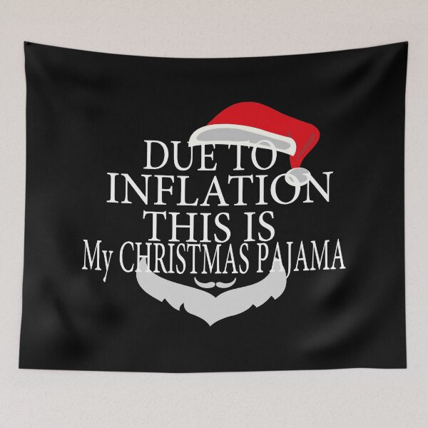 Item preview, DUE TO INFLATION THIS IS MY CHRISTMAS PAJAMA - CHRISTMAS designed and sold by GridText.