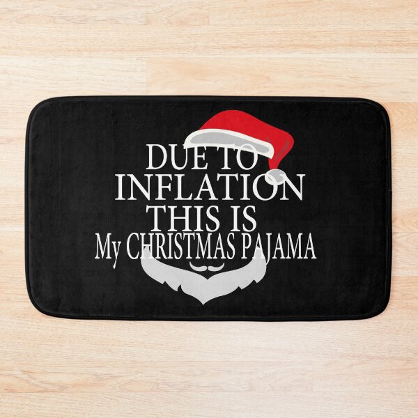 Item preview, DUE TO INFLATION THIS IS MY CHRISTMAS PAJAMA - CHRISTMAS designed and sold by GridText.
