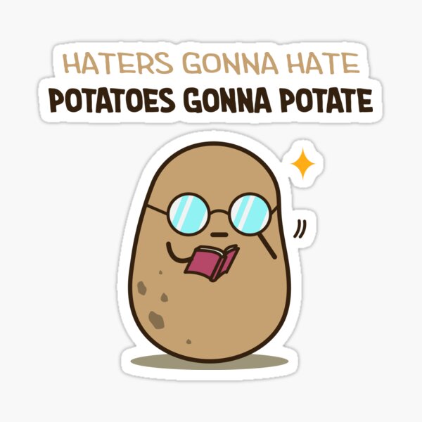 Potatoes Gonna Potate Sticker For Sale By Clgtart Redbubble