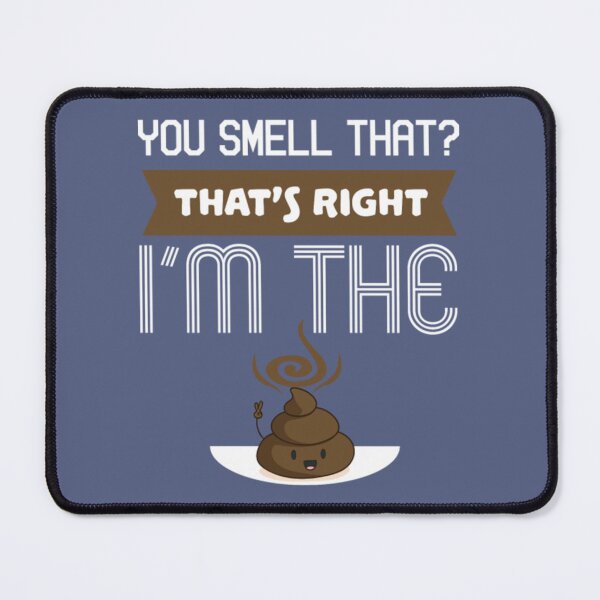 Item preview, Funny Poop - You Smell That That's Right - Humor designed and sold by BerniCane.