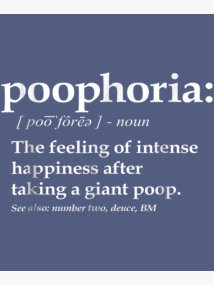 "Funny Poop Definition That Says Poophoria, Fun Poo" Poster for Sale by
