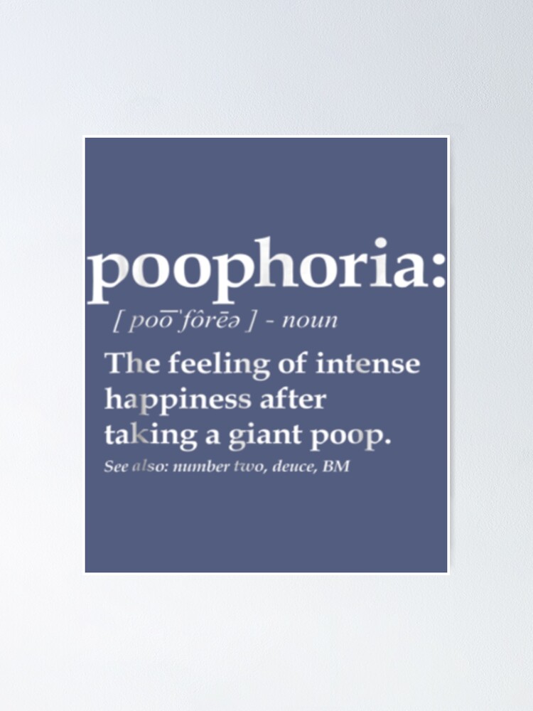 "Funny Poop Definition That Says Poophoria, Fun Poo" Poster for Sale by
