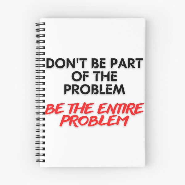 Item preview, DON'T BE PART OF THE PROBLEM BE THE ENTIRE PROBLEM FUNNY SAYING designed and sold by maaitbahajjoub.