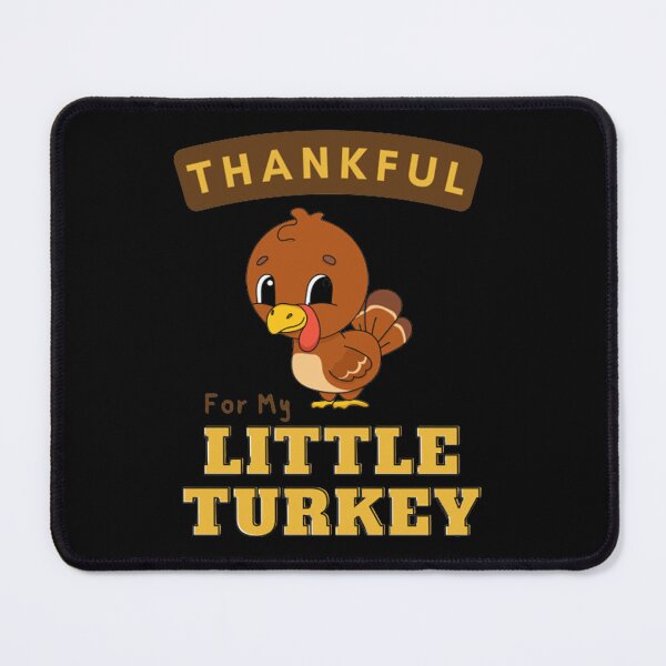 Item preview, Thankful For My Little Turkey designed and sold by shellagrash.