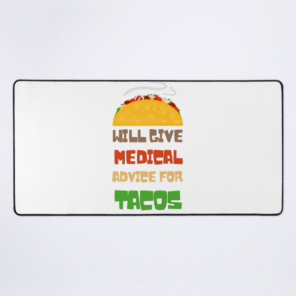 Item preview, Will Give Medical Advice for Tacos Funny  designed and sold by Dewlangrial.
