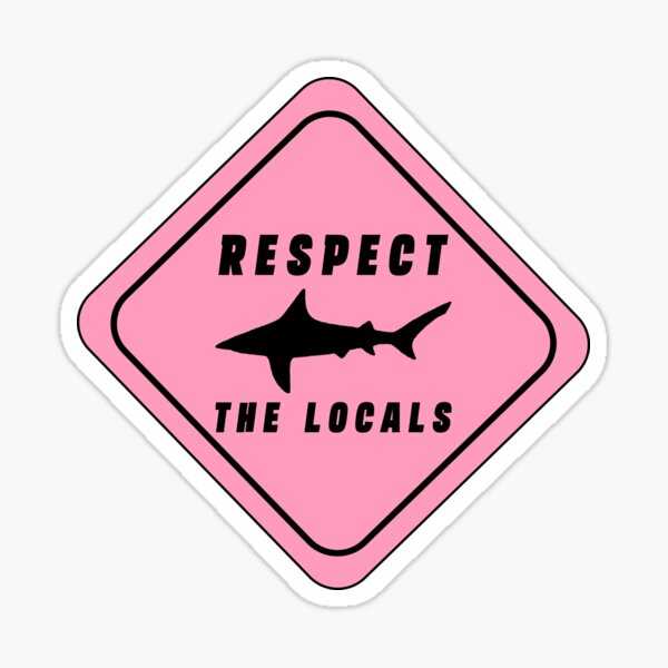 Item preview, Respect The Locals Shark, Shark Gifts for Shark Lovers, Cute Shark Gifts designed and sold by Stixdesigns.