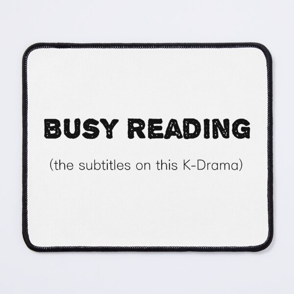 Item preview, Busy Reading (the subtitles on this K-Drama) designed and sold by CreativeKari.